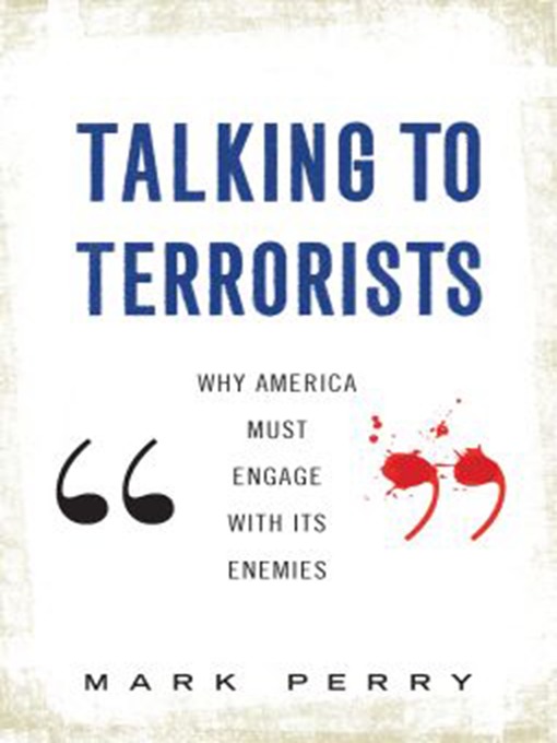 Title details for Talking to Terrorists by Mark Perry - Available